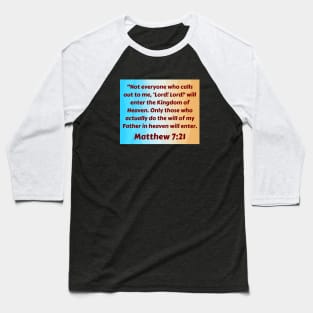 Bible Verse Matthew 7:21 Baseball T-Shirt